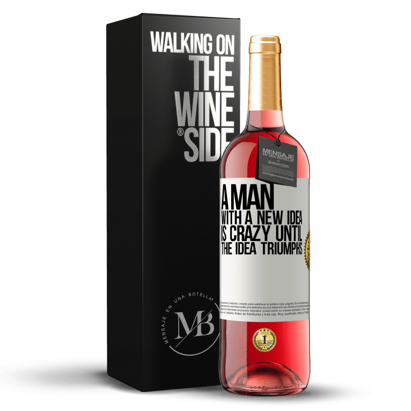 24,95 € Free Shipping | Rosé Wine ROSÉ Edition A man with a new idea is crazy until the idea triumphs White Label. Customizable label Young wine Harvest 2021 Tempranillo