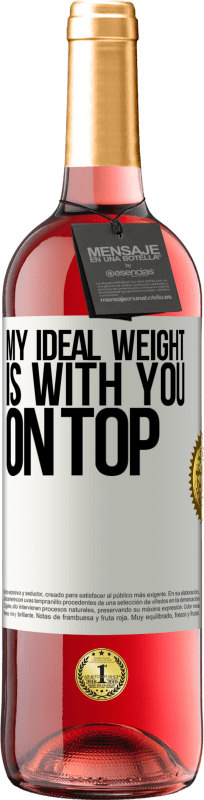 «My ideal weight is with you on top» ROSÉ Edition