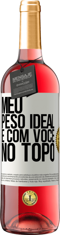 29,95 € | Vinho rosé Edição ROSÉ Meu peso ideal é com você no topo Etiqueta Branca. Etiqueta personalizável Vinho jovem Colheita 2024 Tempranillo