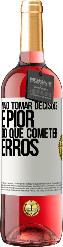 29,95 € | Vinho rosé Edição ROSÉ Não tomar decisões é pior do que cometer erros Etiqueta Branca. Etiqueta personalizável Vinho jovem Colheita 2024 Tempranillo