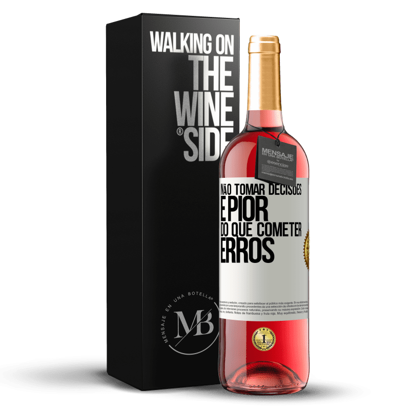 29,95 € Envio grátis | Vinho rosé Edição ROSÉ Não tomar decisões é pior do que cometer erros Etiqueta Branca. Etiqueta personalizável Vinho jovem Colheita 2024 Tempranillo