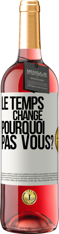 29,95 € Envoi gratuit | Vin rosé Édition ROSÉ Le temps change. Pourquoi pas vous? Étiquette Blanche. Étiquette personnalisable Vin jeune Récolte 2025 Tempranillo