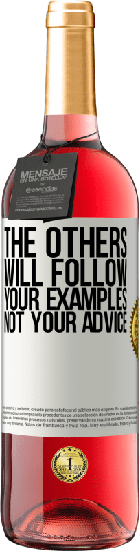 29,95 € Free Shipping | Rosé Wine ROSÉ Edition The others will follow your examples, not your advice White Label. Customizable label Young wine Harvest 2025 Tempranillo