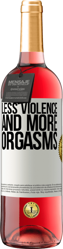 «Less violence and more orgasms» ROSÉ Edition