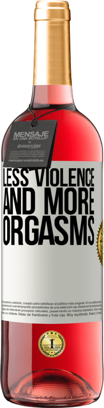 29,95 € Free Shipping | Rosé Wine ROSÉ Edition Less violence and more orgasms White Label. Customizable label Young wine Harvest 2025 Tempranillo