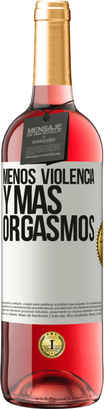 Envío gratis | Vino Rosado Edición ROSÉ Menos violencia y más orgasmos Etiqueta Blanca. Etiqueta personalizable Vino joven Cosecha 2023 Tempranillo