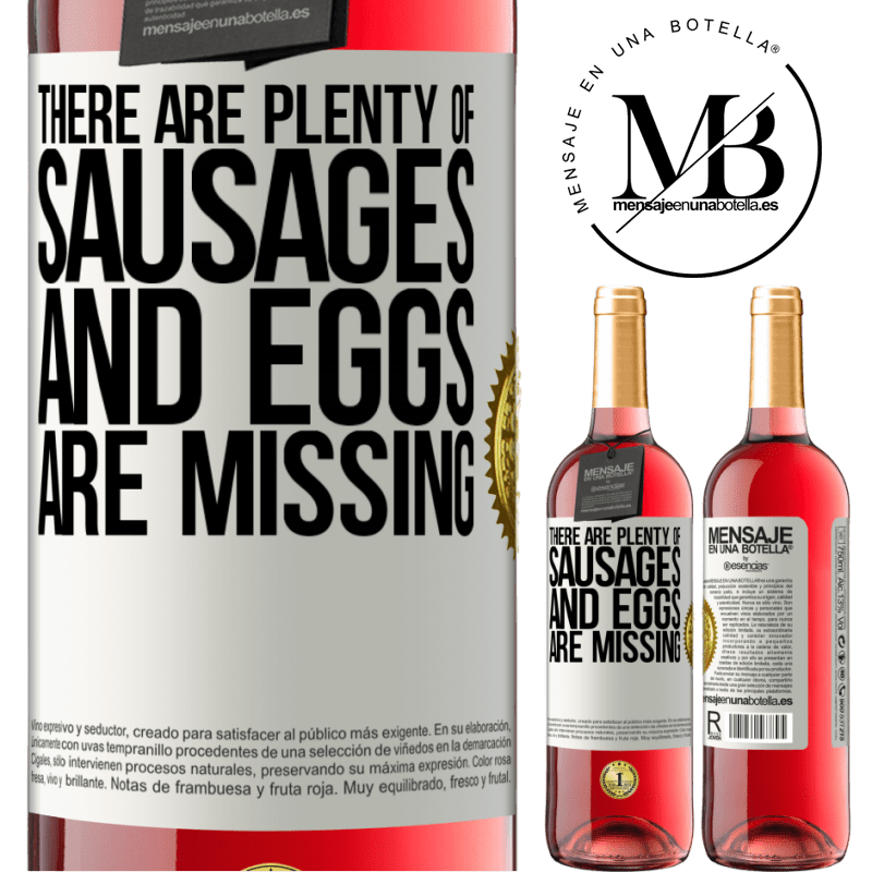 29,95 € Free Shipping | Rosé Wine ROSÉ Edition There are plenty of sausages and eggs are missing White Label. Customizable label Young wine Harvest 2023 Tempranillo