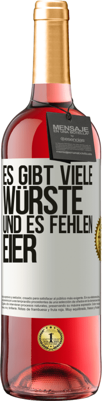 29,95 € Kostenloser Versand | Roséwein ROSÉ Ausgabe Es gibt viele Würste und es fehlen Eier Weißes Etikett. Anpassbares Etikett Junger Wein Ernte 2025 Tempranillo