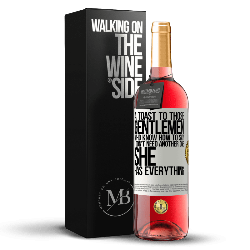 29,95 € Free Shipping | Rosé Wine ROSÉ Edition A toast to those gentlemen who know how to say I don't need another one, she has everything White Label. Customizable label Young wine Harvest 2023 Tempranillo
