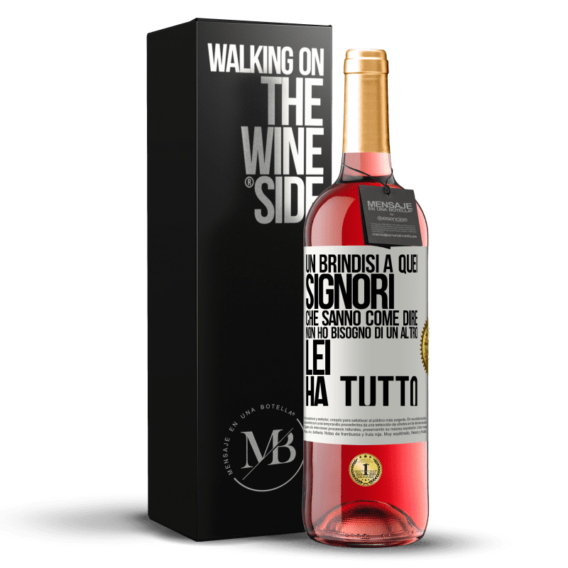 29,95 € Spedizione Gratuita | Vino rosato Edizione ROSÉ Un brindisi a quei signori che sanno come dire Non ho bisogno di un altro, lei ha tutto Etichetta Bianca. Etichetta personalizzabile Vino giovane Raccogliere 2025 Tempranillo