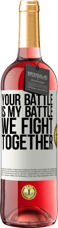 29,95 € Free Shipping | Rosé Wine ROSÉ Edition Your battle is my battle. We fight together White Label. Customizable label Young wine Harvest 2024 Tempranillo