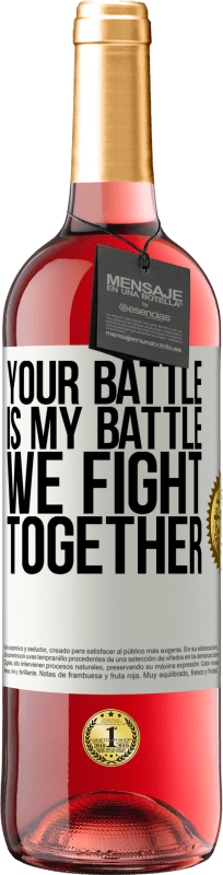 «Your battle is my battle. We fight together» ROSÉ Edition