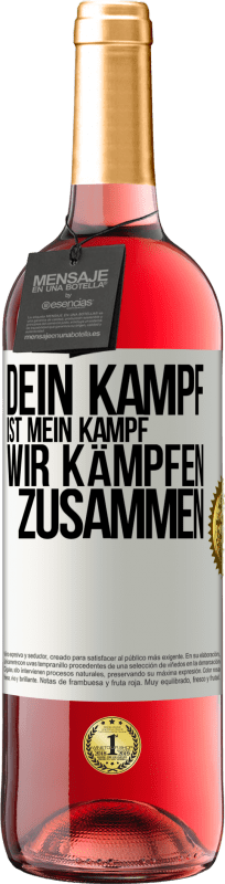 29,95 € | Roséwein ROSÉ Ausgabe Dein Kampf ist mein Kampf. Wir kämpfen zusammen Weißes Etikett. Anpassbares Etikett Junger Wein Ernte 2024 Tempranillo