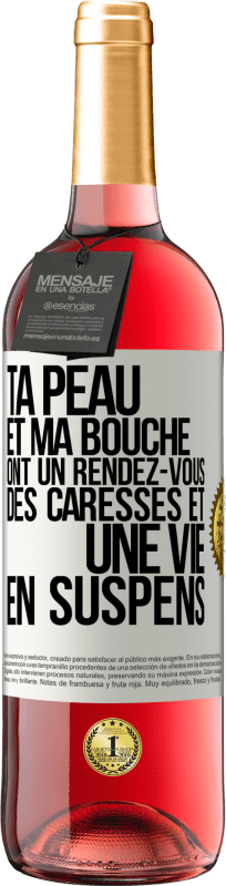 29,95 € | Vin rosé Édition ROSÉ Ta peau et ma bouche ont un rendez-vous, des caresses et une vie en suspens Étiquette Blanche. Étiquette personnalisable Vin jeune Récolte 2024 Tempranillo