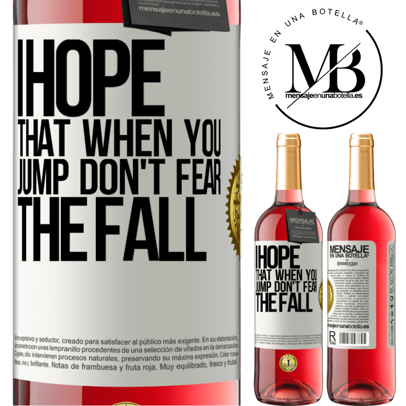 29,95 € Free Shipping | Rosé Wine ROSÉ Edition I hope that when you jump don't fear the fall White Label. Customizable label Young wine Harvest 2021 Tempranillo