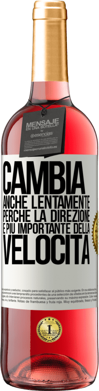 29,95 € Spedizione Gratuita | Vino rosato Edizione ROSÉ Cambia, anche lentamente, perché la direzione è più importante della velocità Etichetta Bianca. Etichetta personalizzabile Vino giovane Raccogliere 2023 Tempranillo