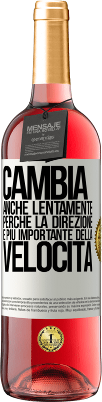 29,95 € Spedizione Gratuita | Vino rosato Edizione ROSÉ Cambia, anche lentamente, perché la direzione è più importante della velocità Etichetta Bianca. Etichetta personalizzabile Vino giovane Raccogliere 2025 Tempranillo