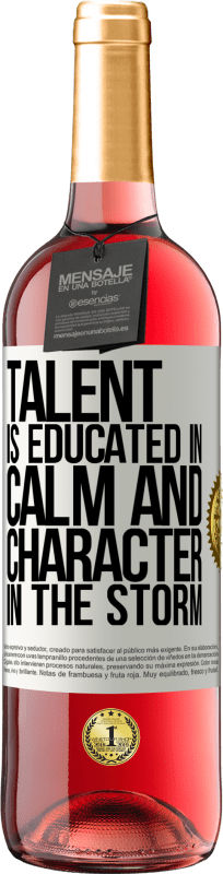 29,95 € | Rosé Wine ROSÉ Edition Talent is educated in calm and character in the storm White Label. Customizable label Young wine Harvest 2023 Tempranillo