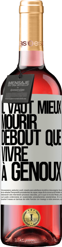 29,95 € | Vin rosé Édition ROSÉ Il vaut mieux mourir debout que vivre à genoux Étiquette Blanche. Étiquette personnalisable Vin jeune Récolte 2024 Tempranillo