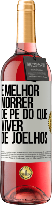 29,95 € | Vinho rosé Edição ROSÉ É melhor morrer de pé do que viver de joelhos Etiqueta Branca. Etiqueta personalizável Vinho jovem Colheita 2025 Tempranillo