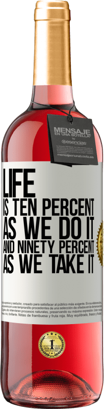 29,95 € | Rosé Wine ROSÉ Edition Life is ten percent as we do it and ninety percent as we take it White Label. Customizable label Young wine Harvest 2023 Tempranillo