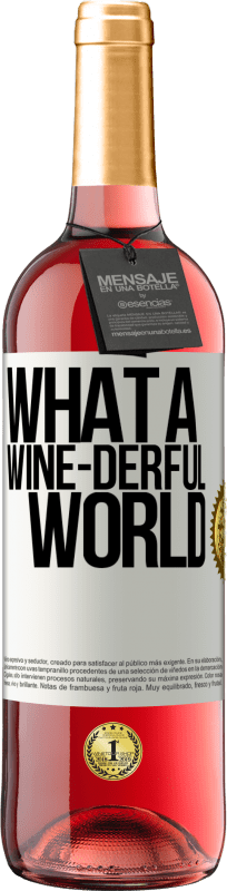 29,95 € 免费送货 | 桃红葡萄酒 ROSÉ版 What a wine-derful world 白标. 可自定义的标签 青年酒 收成 2023 Tempranillo