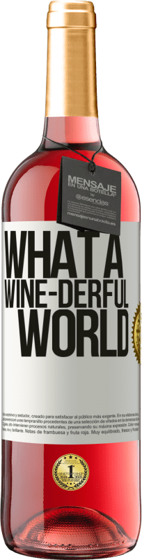 29,95 € Kostenloser Versand | Roséwein ROSÉ Ausgabe What a wine-derful world Weißes Etikett. Anpassbares Etikett Junger Wein Ernte 2025 Tempranillo