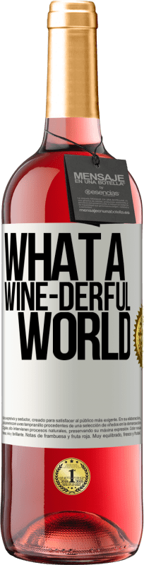 29,95 € Spedizione Gratuita | Vino rosato Edizione ROSÉ What a wine-derful world Etichetta Bianca. Etichetta personalizzabile Vino giovane Raccogliere 2023 Tempranillo