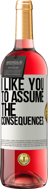 29,95 € | Rosé Wine ROSÉ Edition I like you to assume the consequences White Label. Customizable label Young wine Harvest 2024 Tempranillo