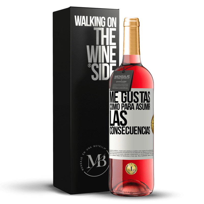 29,95 € Envío gratis | Vino Rosado Edición ROSÉ Me gustas como para asumir las consecuencias Etiqueta Blanca. Etiqueta personalizable Vino joven Cosecha 2024 Tempranillo