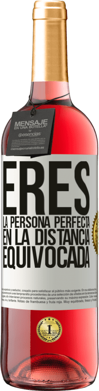 29,95 € | Vino Rosado Edición ROSÉ Eres la persona perfecta en la distancia equivocada Etiqueta Blanca. Etiqueta personalizable Vino joven Cosecha 2024 Tempranillo