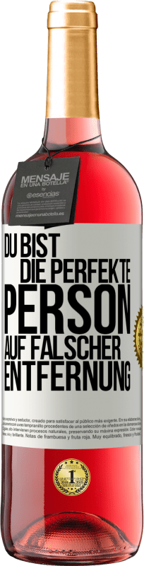 29,95 € | Roséwein ROSÉ Ausgabe Du bist die perfekte Person auf falscher Entfernung Weißes Etikett. Anpassbares Etikett Junger Wein Ernte 2024 Tempranillo