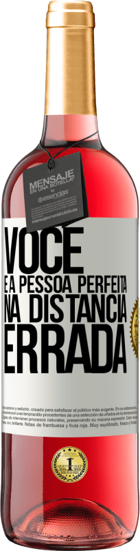 29,95 € | Vinho rosé Edição ROSÉ Você é a pessoa perfeita na distância errada Etiqueta Branca. Etiqueta personalizável Vinho jovem Colheita 2024 Tempranillo