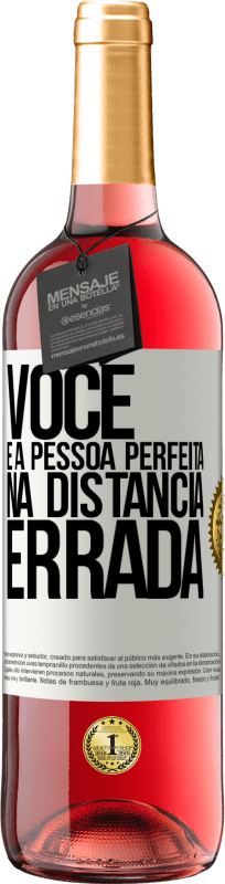 29,95 € | Vinho rosé Edição ROSÉ Você é a pessoa perfeita na distância errada Etiqueta Branca. Etiqueta personalizável Vinho jovem Colheita 2025 Tempranillo