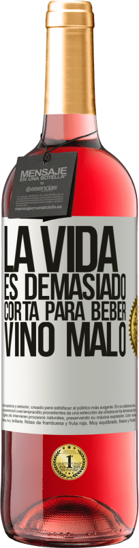 29,95 € Envío gratis | Vino Rosado Edición ROSÉ La vida es demasiado corta para beber vino malo Etiqueta Blanca. Etiqueta personalizable Vino joven Cosecha 2023 Tempranillo