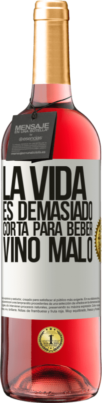 29,95 € | Vino Rosado Edición ROSÉ La vida es demasiado corta para beber vino malo Etiqueta Blanca. Etiqueta personalizable Vino joven Cosecha 2024 Tempranillo