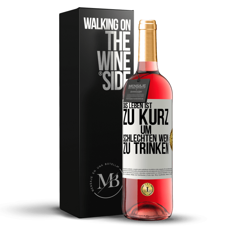 29,95 € Kostenloser Versand | Roséwein ROSÉ Ausgabe Das Leben ist zu kurz, um schlechten Wein zu trinken Weißes Etikett. Anpassbares Etikett Junger Wein Ernte 2024 Tempranillo