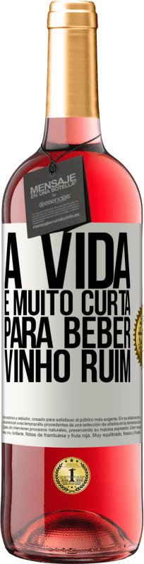 29,95 € Envio grátis | Vinho rosé Edição ROSÉ A vida é muito curta para beber vinho ruim Etiqueta Branca. Etiqueta personalizável Vinho jovem Colheita 2025 Tempranillo