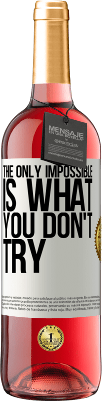 29,95 € | Rosé Wine ROSÉ Edition The only impossible is what you don't try White Label. Customizable label Young wine Harvest 2024 Tempranillo