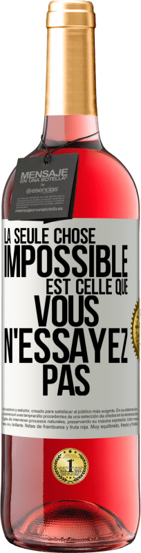 29,95 € | Vin rosé Édition ROSÉ La seule chose impossible est celle que vous n'essayez pas Étiquette Blanche. Étiquette personnalisable Vin jeune Récolte 2024 Tempranillo