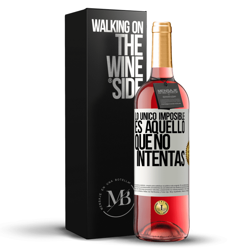 29,95 € Бесплатная доставка | Розовое вино Издание ROSÉ Единственное невозможное - это то, что ты не пытаешься Белая этикетка. Настраиваемая этикетка Молодое вино Урожай 2022 Tempranillo
