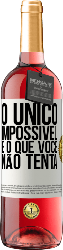 29,95 € | Vinho rosé Edição ROSÉ O único impossível é o que você não tenta Etiqueta Branca. Etiqueta personalizável Vinho jovem Colheita 2024 Tempranillo