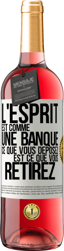 29,95 € | Vin rosé Édition ROSÉ L'esprit est comme une banque. Ce que vous déposez est ce que vous retirez Étiquette Blanche. Étiquette personnalisable Vin jeune Récolte 2024 Tempranillo