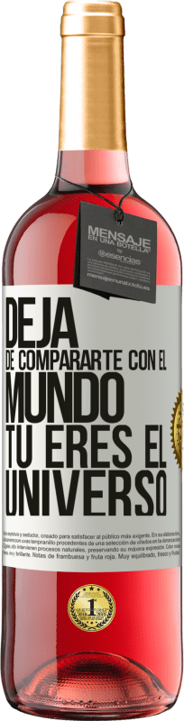 29,95 € | Vino Rosado Edición ROSÉ Deja de compararte con el mundo, tú eres el universo Etiqueta Blanca. Etiqueta personalizable Vino joven Cosecha 2024 Tempranillo