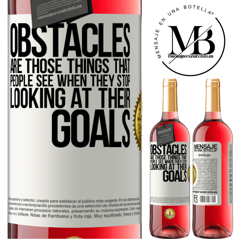 29,95 € Free Shipping | Rosé Wine ROSÉ Edition Obstacles are those things that people see when they stop looking at their goals White Label. Customizable label Young wine Harvest 2022 Tempranillo