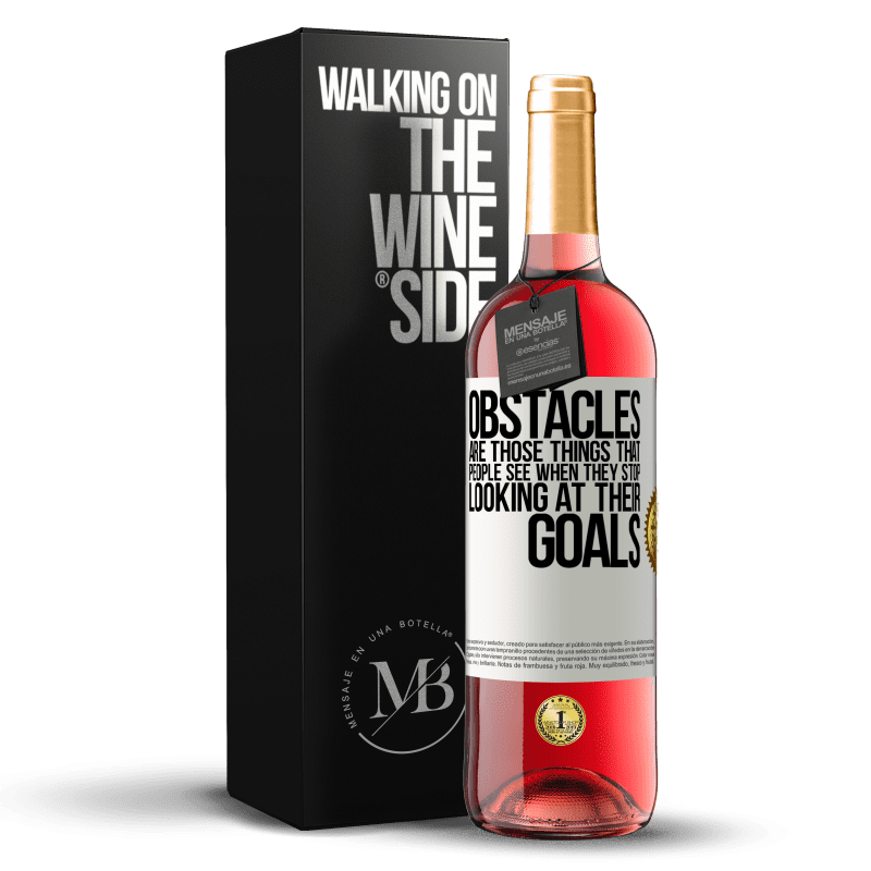 29,95 € Бесплатная доставка | Розовое вино Издание ROSÉ Препятствия - это то, что люди видят, когда перестают смотреть на свои цели Белая этикетка. Настраиваемая этикетка Молодое вино Урожай 2023 Tempranillo