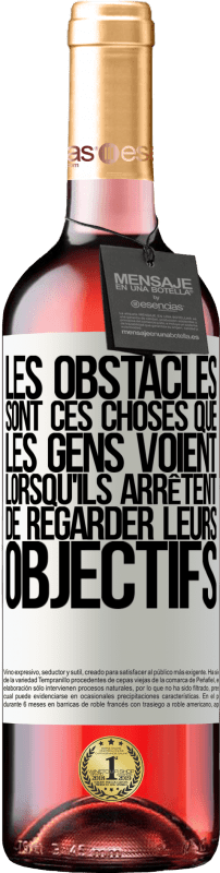 29,95 € | Vin rosé Édition ROSÉ Les obstacles sont ces choses que les gens voient lorsqu'ils arrêtent de regarder leurs objectifs Étiquette Blanche. Étiquette personnalisable Vin jeune Récolte 2024 Tempranillo