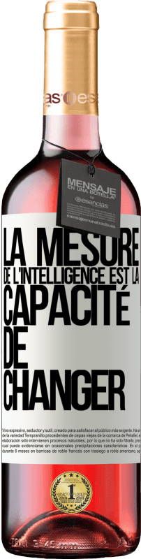 «La mesure de l'intelligence est la capacité de changer» Édition ROSÉ