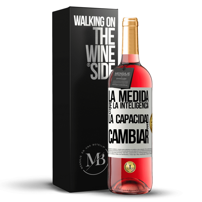 29,95 € Envío gratis | Vino Rosado Edición ROSÉ La medida de la inteligencia es la capacidad de cambiar Etiqueta Blanca. Etiqueta personalizable Vino joven Cosecha 2024 Tempranillo