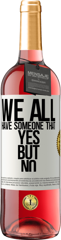 «We all have someone yes but no» ROSÉ Edition